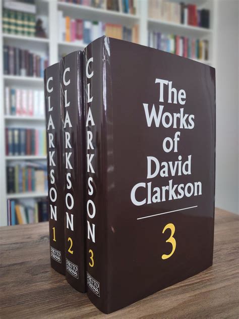 Works of David Clarkson 3 Volume Set Works of David Clarkson Set 544p Vol 2 544p Vol 3 51 PDF