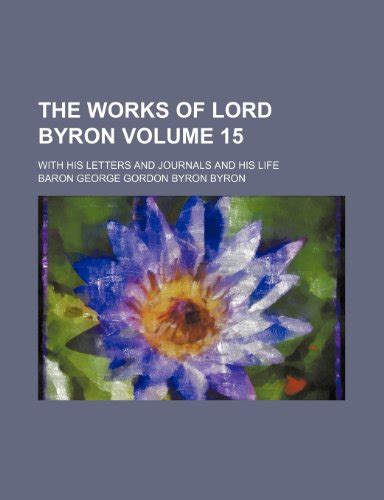 Works of Lord Byron Volume 15; With His Letters and Journals Epub