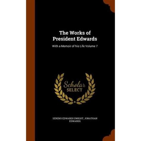 Works of President Edwards Vol 7 of 10 Classic Reprint Epub