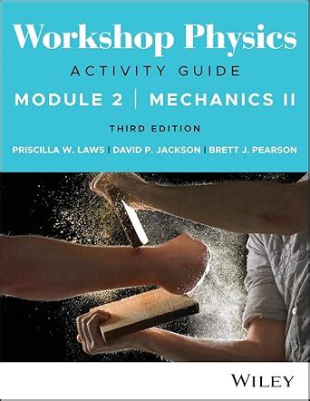 Workshop Physics Activity Guide, Module 2 Mechanics II Reader