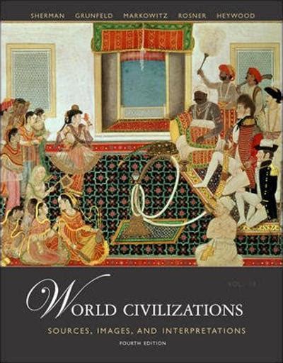 World Civilizations: Sources, Images and Interpretations, Volume Ebook Kindle Editon