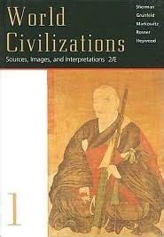 World Civilizations: Sources, Images and Interpretations, Volume Ebook Kindle Editon