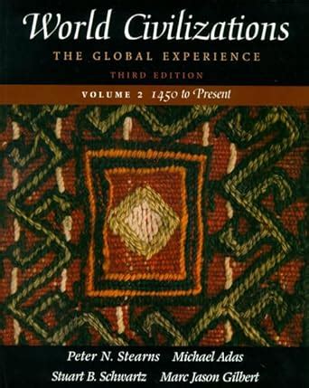 World Civilizations The Global Experience Vol 2 1450 To Present Third Edition Doc