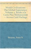 World Civilizations The Global Experience Volume 2 Books a la Carte Plus MyHistoryLab Access Card Package 6th Edition
