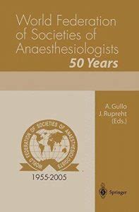 World Federation of Societies of Anesthesiologists - 50 Years 1st Edition Doc