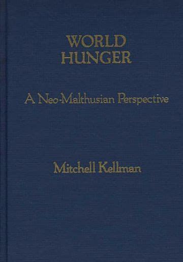 World Hunger A Neo-Malthusian Perspective Kindle Editon