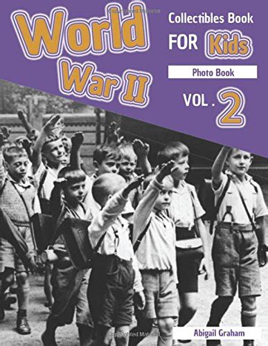 World War 2 Collectibles Book For Kids Photo Book VOL5 WWII Encyclopedia World War Nazi World War 2 Books Photography History World War II World War II History Photo Book Volume 5 Doc