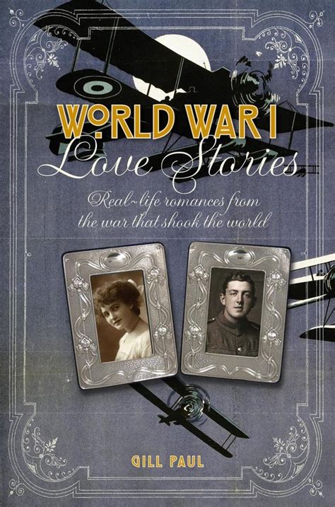 World War I Love Stories Real-life Romances from the War That Shook the World PDF