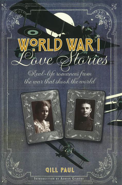 World War I Love Stories Real-life Romances from the War That Shook the World PDF