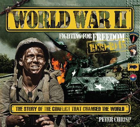 World War II: Fighting for Freedom, 1939-1945: The Story of the Conflict That Changed the World (Hardcover) Ebook Doc