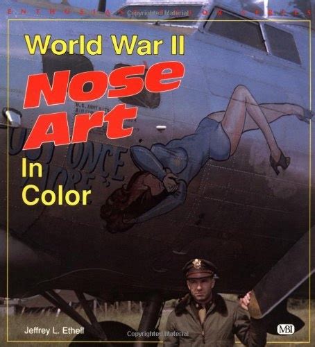 World War II Nose Art in Color Enthusiast Color Series Reader