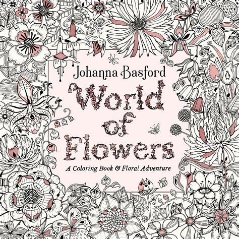 World of Flowers A Coloring Book and Floral Adventure Doc