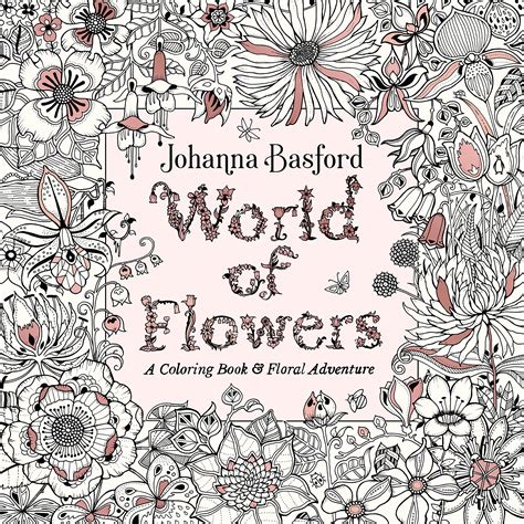 World of Flowers A Coloring Book and Floral Adventure Doc