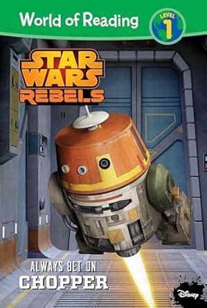 World of Reading Star Wars Rebels Always Bet on Chopper Level 1 World of Reading eBook