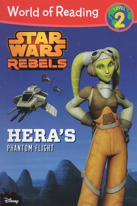 World of Reading Star Wars Rebels Hera s Phantom Flight Level 2 World of Reading eBook