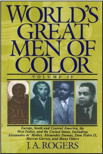 World s Great Men of Color Volume II Europe South and Central America the West Indies and the United States Including Alessandro de Medici Dom Pedro II Marcus Garvey and Many Others Epub