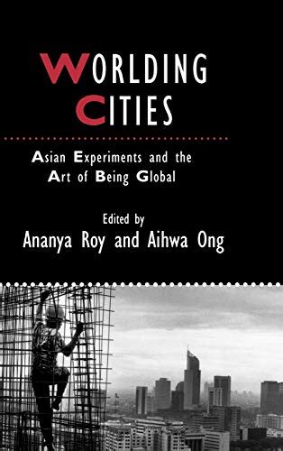 Worlding Cities Asian Experiments and the Art of Being Global Kindle Editon