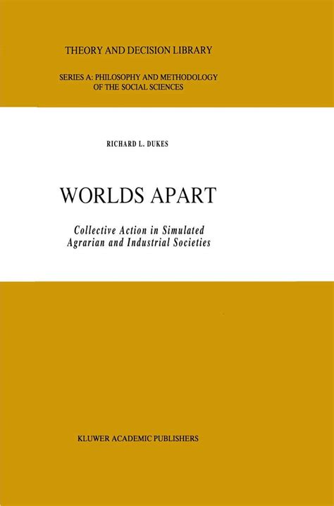 Worlds Apart Collective Action in Simulated Agrarian and Industrial Societies 1st Edition PDF