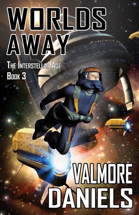 Worlds Away The Interstellar Age Book 3 Volume 3 Reader