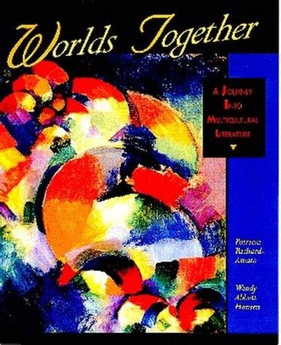 Worlds Together A Journey into Multicultural Literature Reader