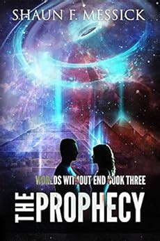 Worlds Without End The Prophecy Book 3 Volume 3 Epub