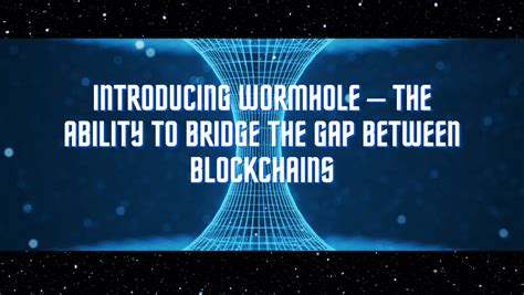 Wormhole Coin: Bridging the Gap between Blockchains