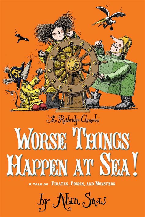 Worse Things Happen at Sea A Tale of Pirates Poison and Monsters The Ratbridge Chronicles Book 2