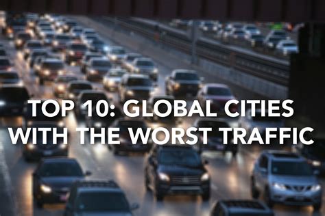 Worst Places for Traffic: A Global Guide to the Most Congested Cities