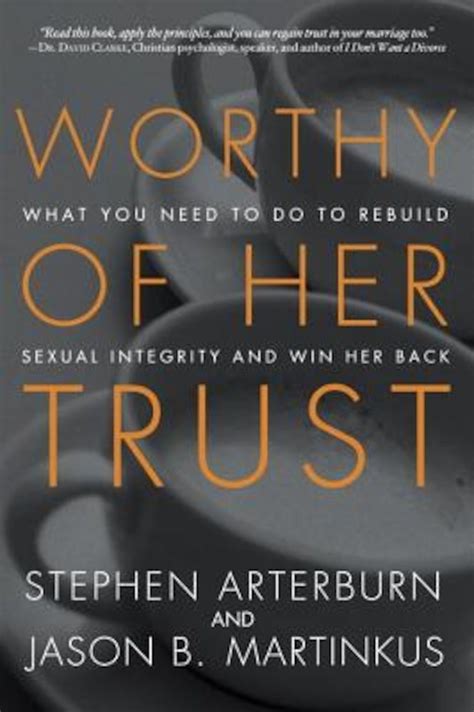 Worthy of Her Trust What You Need to Do to Rebuild Sexual Integrity and Win Her Back Kindle Editon