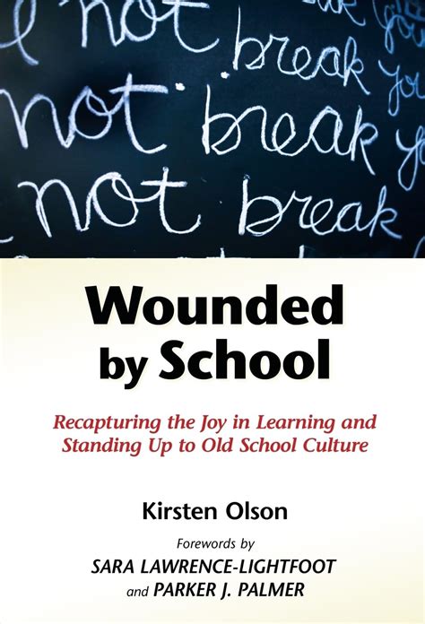 Wounded by School Recapturing the Joy in Learning and Standing Up to Old School Culture Doc