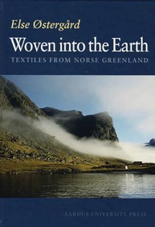 Woven Into The Earth: Textile Finds In Norse Ebook Reader