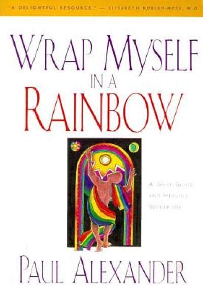 Wrap Myself In A Rainbow-CD A Grief Guide and Healing Workbook Reader