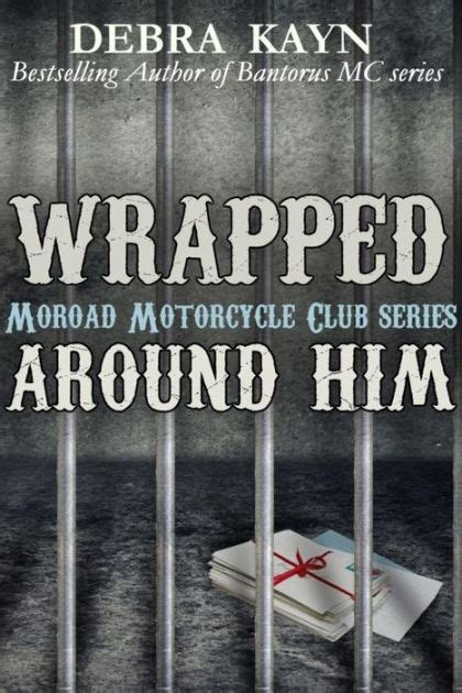Wrapped Around Him Moroad Motorcycle Club Epub
