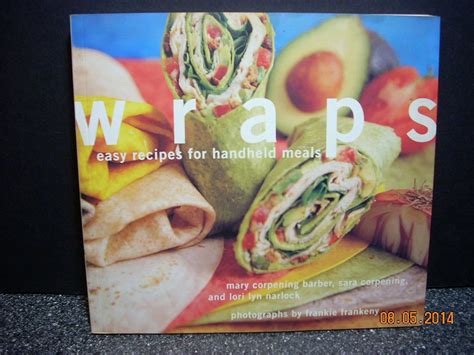 Wraps Easy Recipes for Handheld Meals Kindle Editon