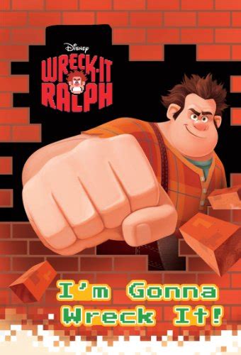 Wreck-It Ralph I m Gonna Wreck It Disney Chapter Book ebook