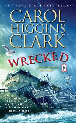 Wrecked A Regan Reilly Mystery by Carol Higgins Clark 2011-03-29 Doc