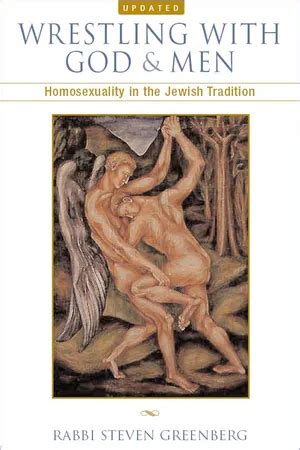 Wrestling with God and Men Homosexuality in the Jewish Tradition 1st Edition Kindle Editon