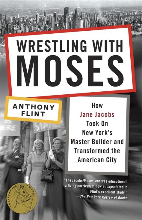 Wrestling with Moses How Jane Jacobs Took On New York s Master Builder and Transformed the American City PDF