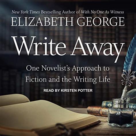 Write Away One Novelist s Approach To Fiction and the Writing Life Reader
