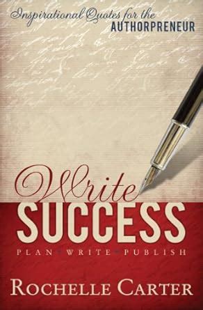 Write Success Inspirational Quotes For The Authorpreneur Plan Write Publish Book 1 Epub