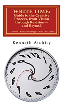 Write Time Guide to the Creative Process from Vision through Revision—and Beyond Kindle Editon
