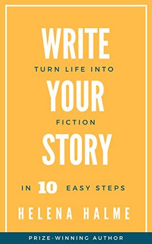 Write Your Story Turn Life Into Fiction In 10 Easy Steps Kindle Editon