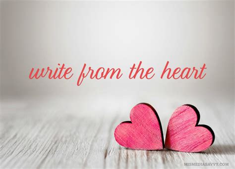 Write from the heart.