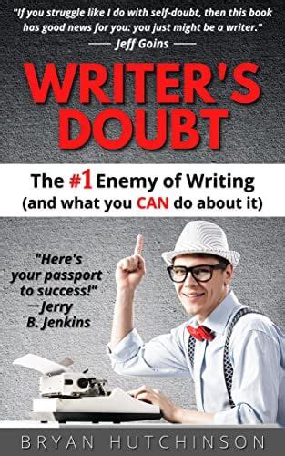 Writer s Doubt The 1 Enemy of Writing and What You Can Do About It Epub