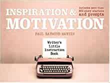 Writer s Little Instruction Book Inspiration and Motivation Kindle Editon