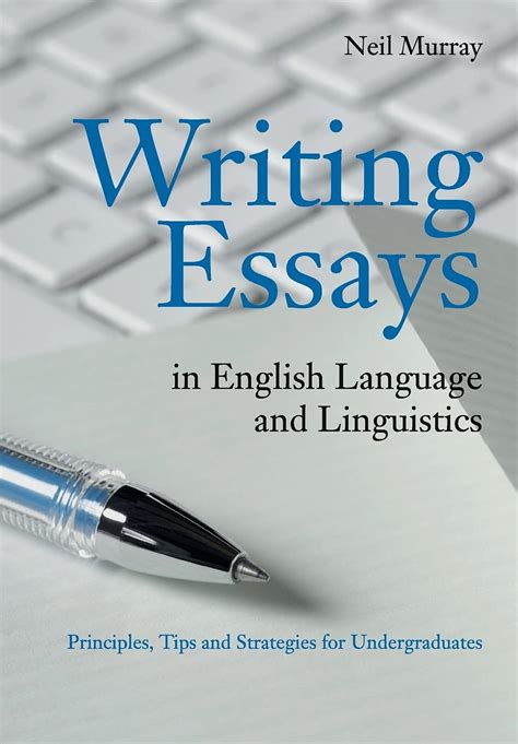 Writing Essays in English Language and Linguistics Principles, Tips and Strategies for Undergraduate Doc