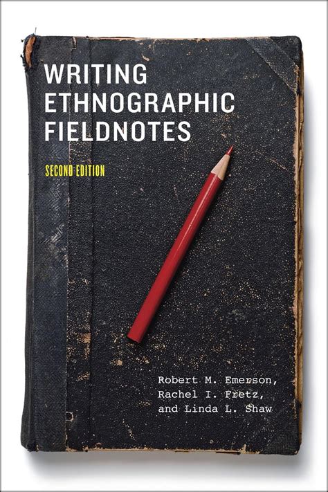 Writing Ethnographic Fieldnotes Chicago Guides to Writing Editing and Publishing Doc