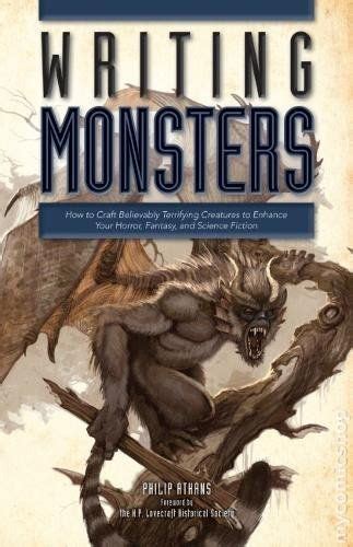 Writing Monsters How to Craft Believably Terrifying Creatures to Enhance Your Horror Fantasy and Science Fiction PDF