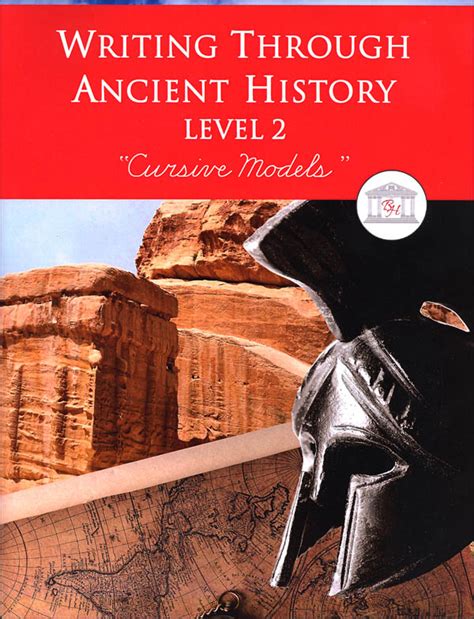 Writing Through Ancient History Level 2 Cursive Models An Ancient History Based Writing Curriculum Teaching Elementary Writing via Stories of the Grades 3 to 5 Writing Through History Reader