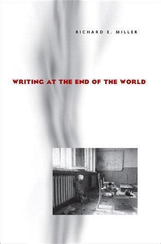 Writing at the End of the World Pitt Comp Literacy Culture Doc